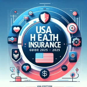 USA Health Insurance Guide 2025 - Comprehensive Insurance Information